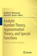 Analytic Number Theory, Approximation Theory, and Special Functions di Gradimir V. Milovanovic edito da Springer