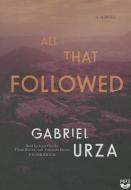 All That Followed di Gabriel Urza edito da Blackstone Audiobooks