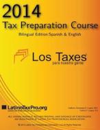 2014 Tax Preparation Course: Los Taxes Bilingual Edition di Kristeena S. Lopez Ma edito da Createspace