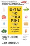 Don't Eat This If You're Taking That: The Hidden Risks of Mixing Food and Medicine di Madelyn Fernstrom, John Fernstrom edito da SKYHORSE PUB