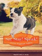 Sit! Stay! Speak! di Annie England Noblin edito da Tantor Audio