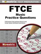 FTCE Music Practice Questions: FTCE Practice Tests and Exam Review for the Florida Teacher Certification Examinations edito da MOMETRIX MEDIA LLC