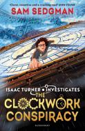 The Clockwork Conspiracy di Sam Sedgman edito da Bloomsbury Publishing PLC
