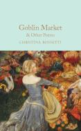 Goblin Market and Other Poems di Christina Rossetti edito da MACMILLAN COLLECTOR S LIBRARY