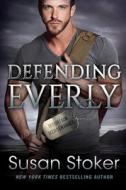 Defending Everly di Susan Stoker edito da Amazon Publishing