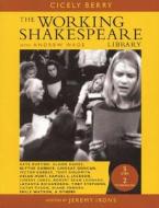 Working Shakespeare: The Ultimate Actor's Workshop di Cicely Berry edito da APPLAUSE THEATRE BOOKS