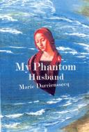 My Phantom Husband di Marie Darrieussecq edito da NEW PR