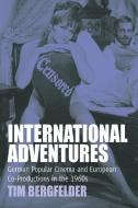 International Adventures di Tim Bergfelder edito da Berghahn Books, Incorporated