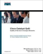 Cisco Catalyst QoS di Richard Froom, Mike Flannagan, Kevin Turek edito da Pearson Education (US)