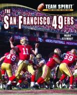 The San Francisco 49ers di Mark Stewart edito da NORWOOD HOUSE PR