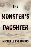 The Monster's Daughter di Michelle Pretorius edito da Penguin Random House Group