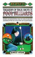 Byrne's Treasury of Trick Shots in Pool and Billiards di Robert Byrne edito da Skyhorse Publishing