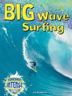 Big Wave Surfing di Jim Buckley Jr edito da Rourke Educational Media