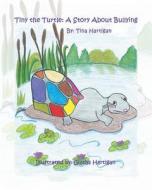 Tiny The Turtle di Tina Hartigan edito da Covenant Books