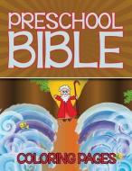 Preschool Bible Coloring Pages di Speedy Publishing LLC edito da SPEEDY PUB LLC