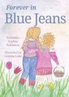Forever in Blue Jeans di Veronika Sophia Robinson edito da Purple Tricycle