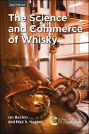The Science and Commerce of Whisky di Ian Buxton, Paul S. Hughes edito da ROYAL SOCIETY OF CHEMISTRY