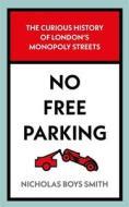 No Free Parking di Nicholas Boys Smith edito da John Blake Publishing Ltd