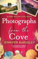 Photographs from the Cove di Jennifer Bardsley edito da Bookouture