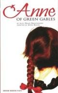 Anne of Green Gables di Lucy Maud Montgomery edito da OBERON BOOKS