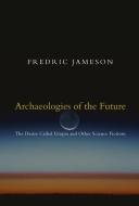 Archaeologies of the Future di Fredric Jameson edito da Verso Books
