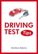 Driving Test Tips di Andrew Adams edito da Summersdale Publishers