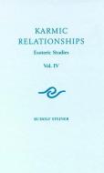 Karmic Relationships 4: Esoteric Studies di Rudolf Steiner edito da RUDOLF STEINER PR