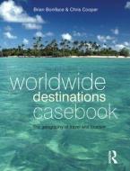 Worldwide Destinations Casebook di Brian Boniface, Chris Cooper edito da ROUTLEDGE