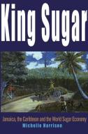 King Sugar di Michelle Harrison edito da Practical Action Publishing