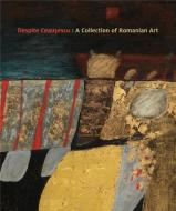 Despite Ceaușescu: A Collection of Romanian Art di Frances Tyler edito da GILES