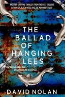 THE BALLAD OF HANGING LEES di DAVID NOLAN edito da LIGHTNING SOURCE UK LTD