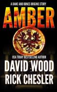 Amber: A Dane and Bones Origins Story di Rick Chesler, David Wood edito da GRYPHONWOOD PR