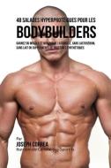 48 Salades Hyperprotéiques pour les Bodybuilders di Joseph Correa edito da Finibi Inc
