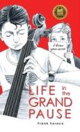 Life in the Grand Pause di Frank Saraco edito da Barnsley Ink.