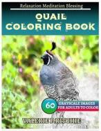 Quail Coloring Books: For Adults and Teens Stress Relief Coloring Book: Sketch Coloringbook 40 Grayscale Images di Jessica Belcher edito da Createspace Independent Publishing Platform