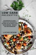 Low Carb Rezepte di Lucas Bohm edito da Kevin Dennis