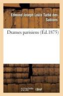 Drames Parisiens di TARBE DES SABLONS-E edito da Hachette Livre - BNF