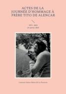 Actes de la journée d'hommage à frère Tito de Alencar edito da Books on Demand