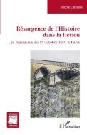 Résurgence de l'Histoire dans la fiction di Michel Laronde edito da Editions L'Harmattan