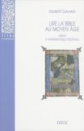 Lire La Bible Au Moyen Age: Essais D'hermeneutique Medievale di Gilbert Dahan edito da Librarie Droz