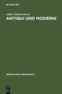 Antiqui und Moderni edito da De Gruyter