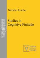 Studies in Cognitive Finitude di Nicholas Rescher edito da De Gruyter