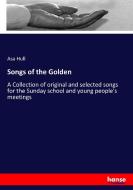 Songs of the Golden di Asa Hull edito da hansebooks