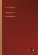 Geld und Geist di Jeremias Gotthelf edito da Outlook Verlag