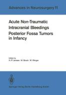 Acute Non-Traumatic Intracranial Bleedings. Posterior Fossa Tumors in Infancy edito da Springer Berlin Heidelberg