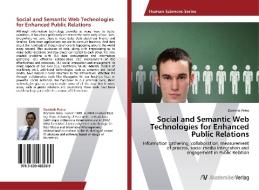 Social and Semantic Web Technologies for Enhanced Public Relations di Dominik Petro edito da AV Akademikerverlag