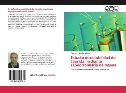 Estudio de estabilidad de tiaprida mediante espectrometría de masas di Francisco Mendoza-Otero edito da EAE