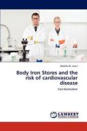 Body Iron Stores and the risk of cardiovascular disease di Abdalla M. Jarari edito da LAP Lambert Academic Publishing