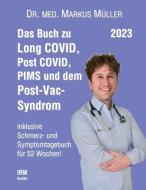 Das Buch zu Long COVID, Post COVID, PIMS und dem Post-Vac-Syndrom di Markus Müller edito da Books on Demand