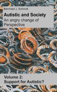 Autistic and Society - An angry change of perspective di Bernhard J. Schmidt edito da Books on Demand